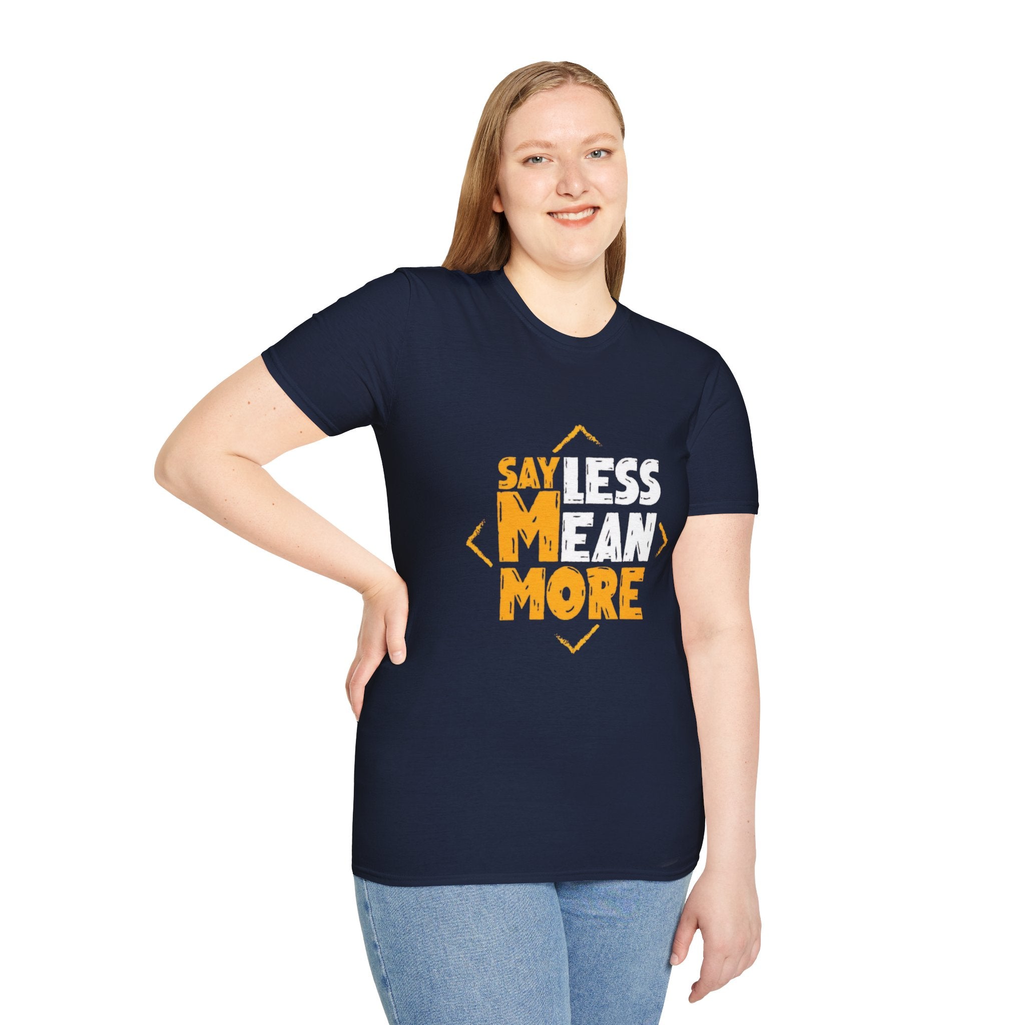 Say Less Mean More T-Shirt — Bold Motivational Graphic Tee
